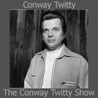 Conway Twitty - The Conway Twitty Show